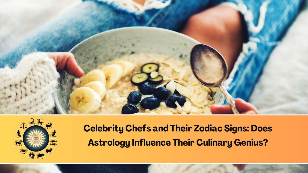 Celebrity Chefs and Their Zodiac Signs: Does Astrology Influence Their Culinary Genius?