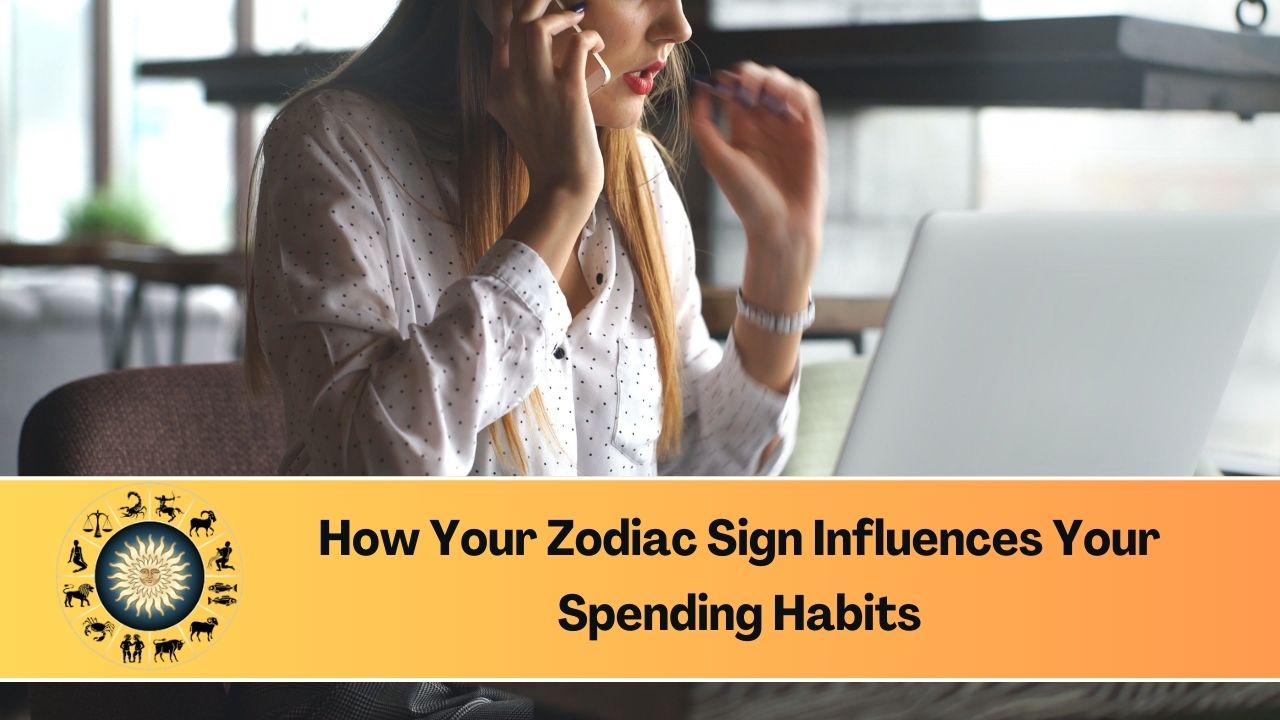 How Your Zodiac Sign Influences Your Spending Habits