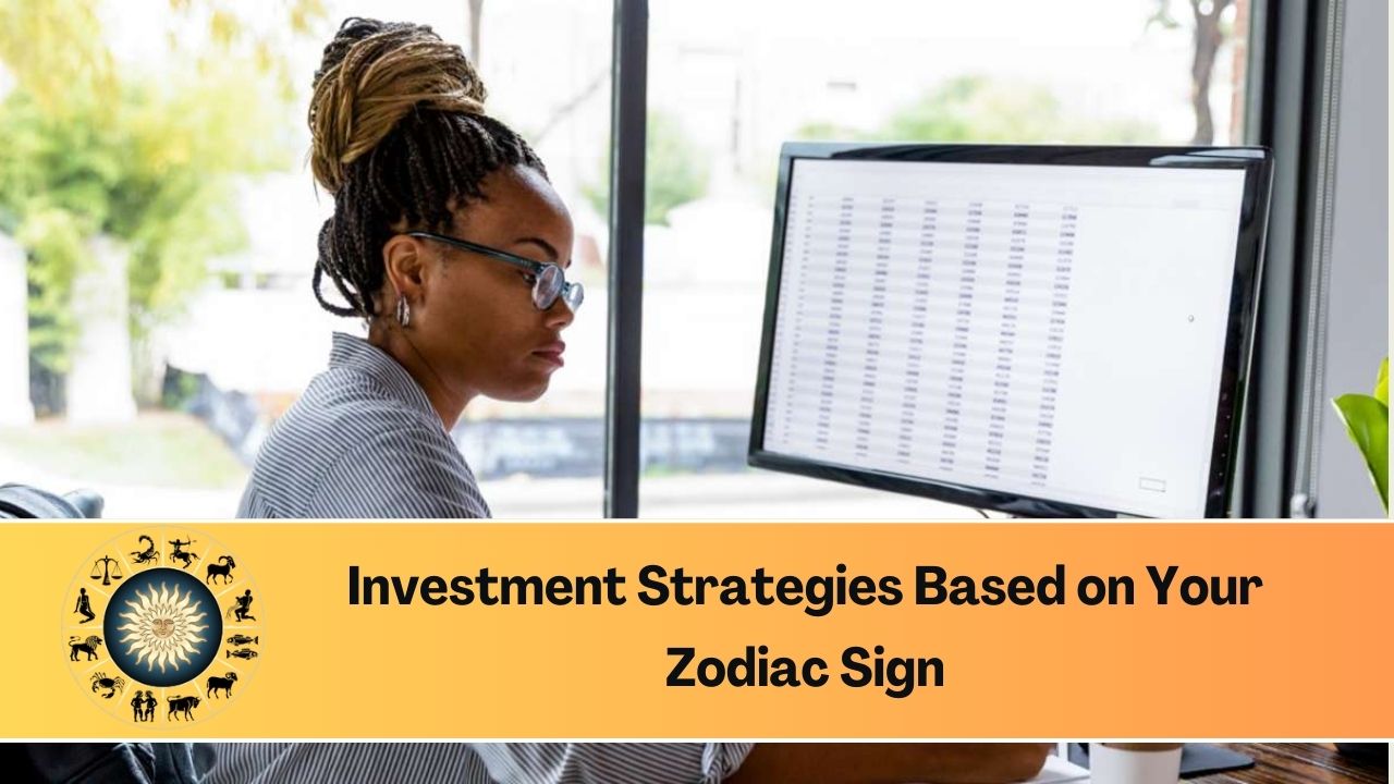 Investment Strategies Based on Your Zodiac Sign