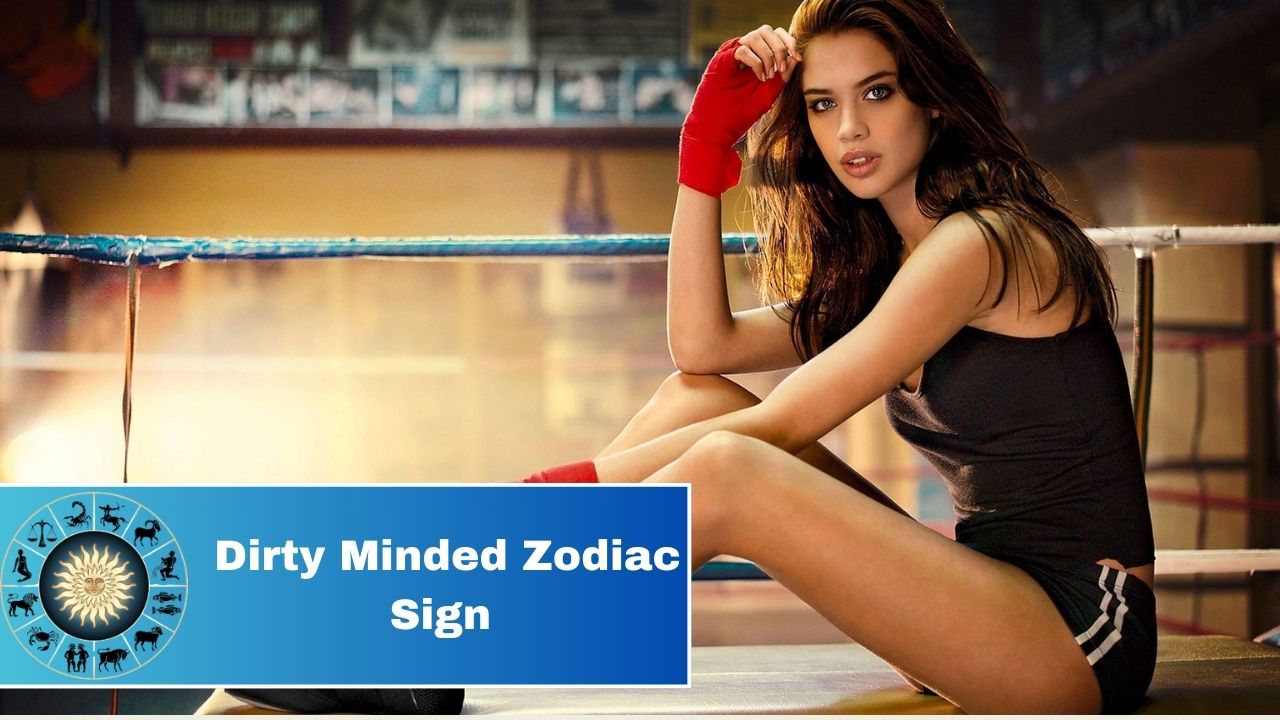 5 Dirty Minded Zodiac Sign