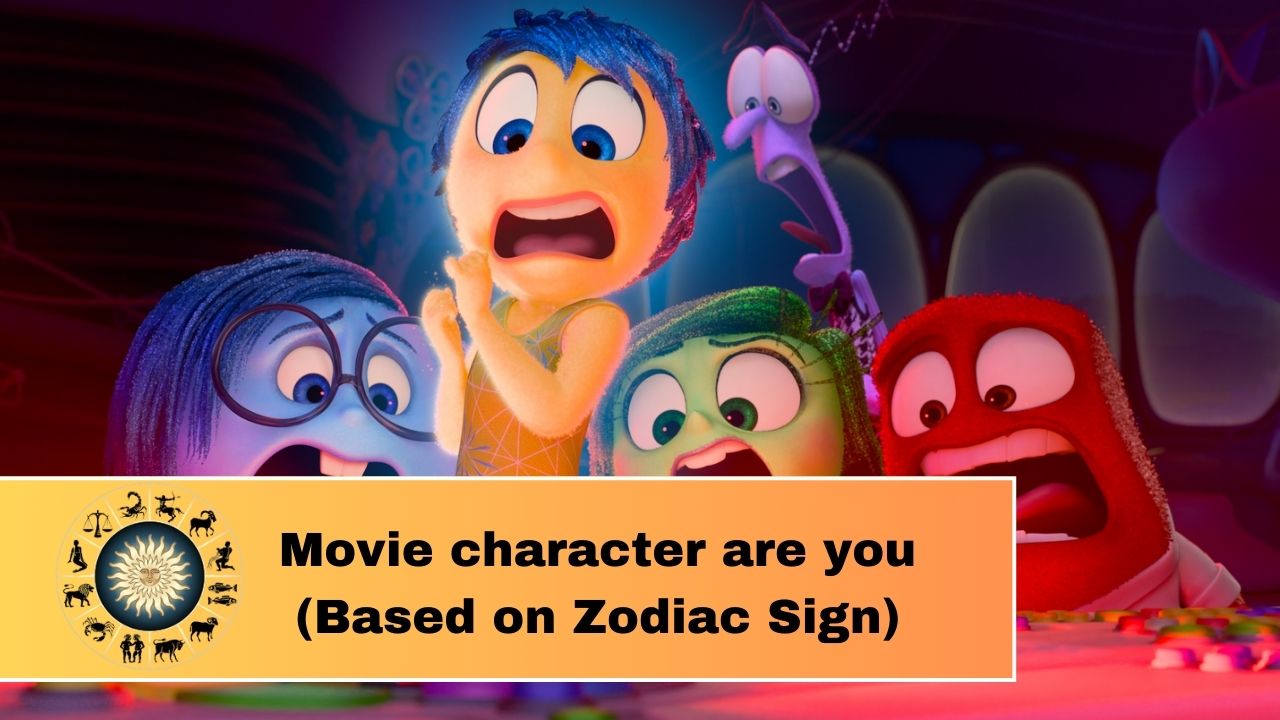 Which Inside Out 2 and Despicable Me 4 Movie character are you (Based on Zodiac Sign)?