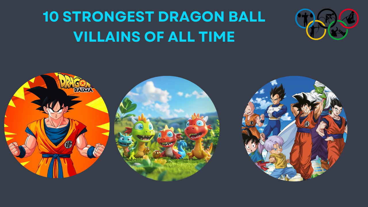 10 Strongest Dragon Ball Villains of All Time