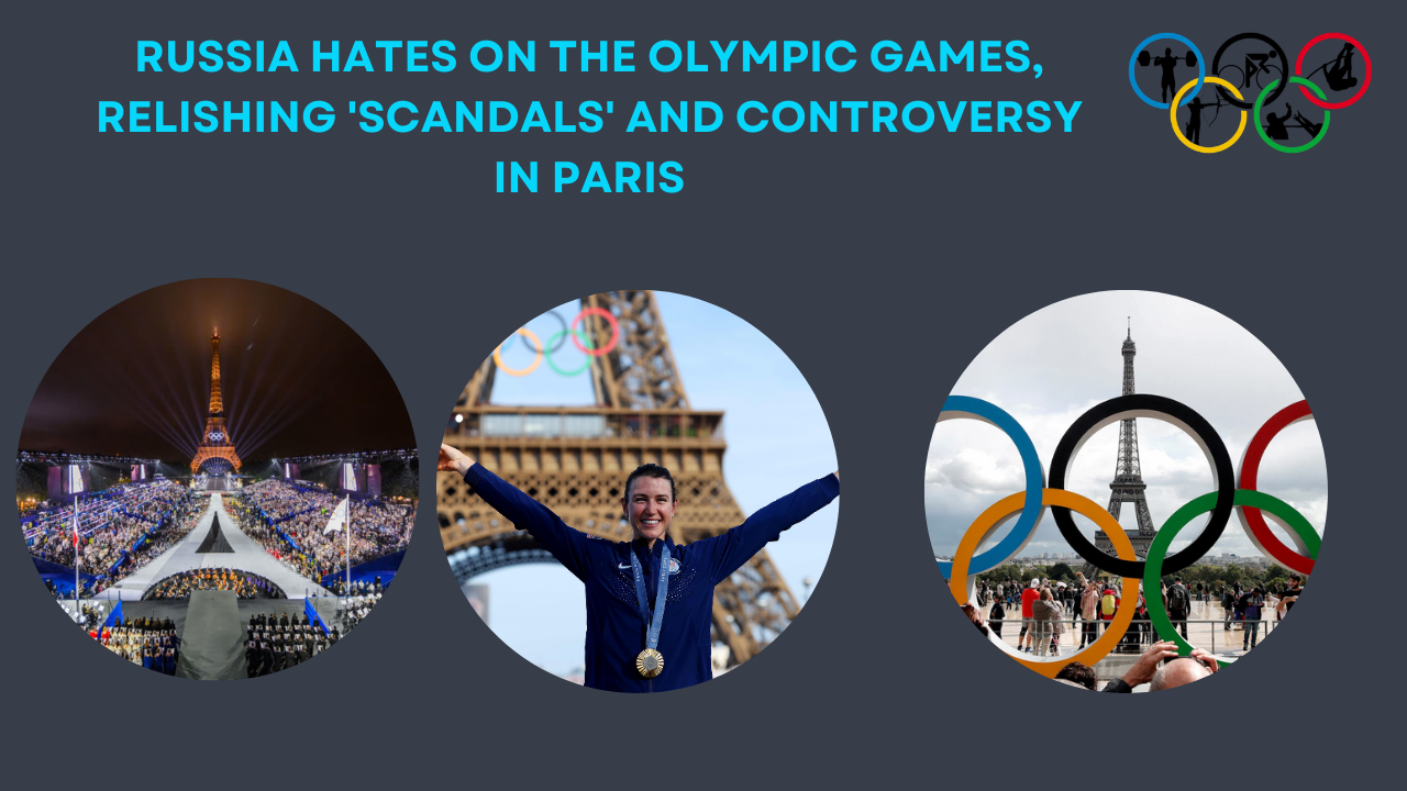 Russia Hates on the Olympic Games, Relishing 'Scandals' and Controversy in Paris