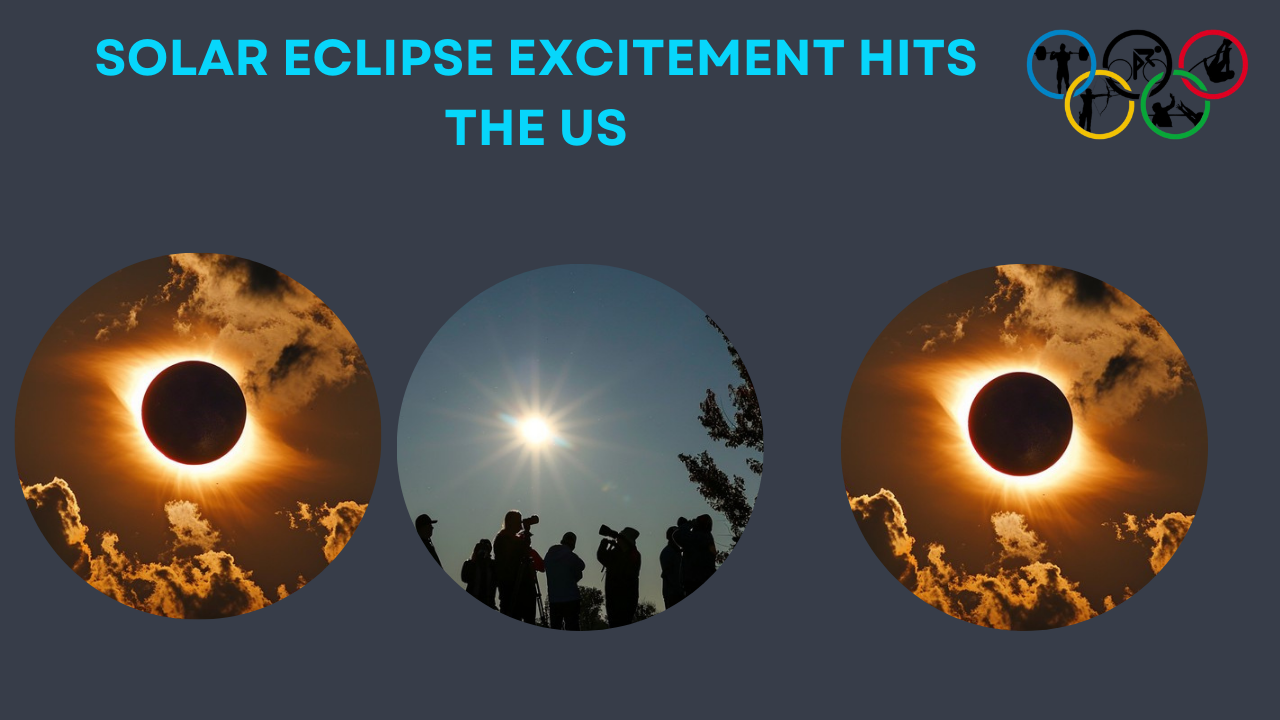 Solar Eclipse Excitement Hits The US