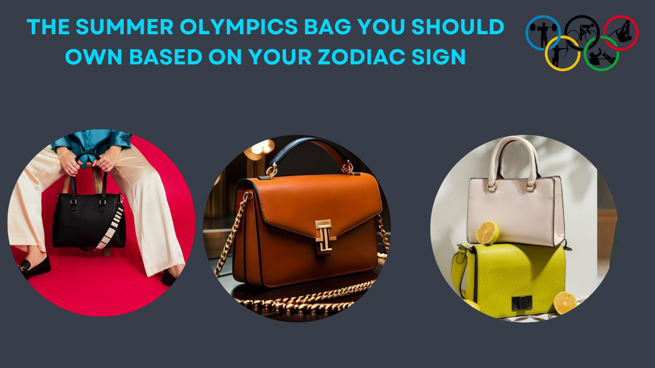 The Summer Olympics Bag You Should Own Based on Your Zodiac Sign