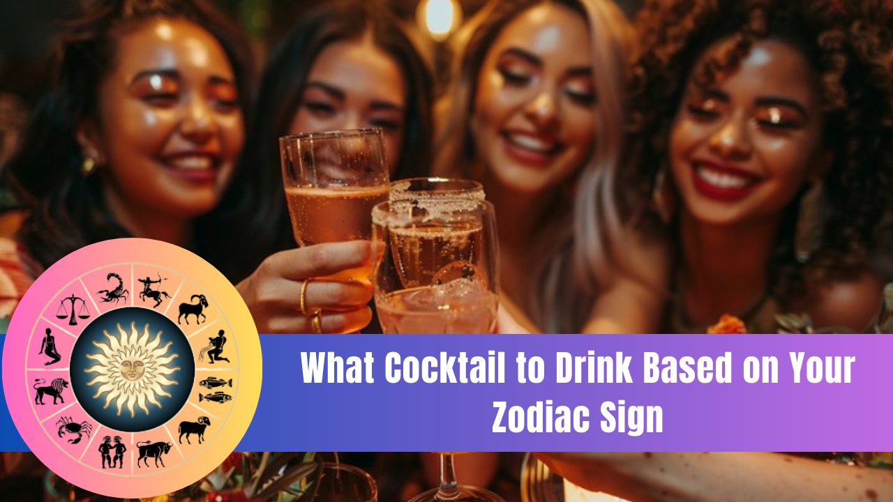 What Cocktail to Drink Based on Your Zodiac Sign