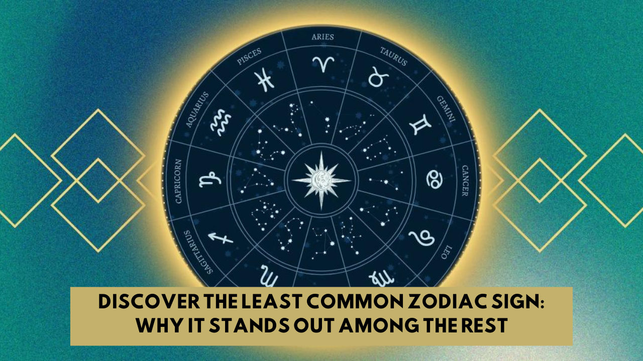 Discover the Least Common Zodiac Sign: Why It Stands Out Among the Rest