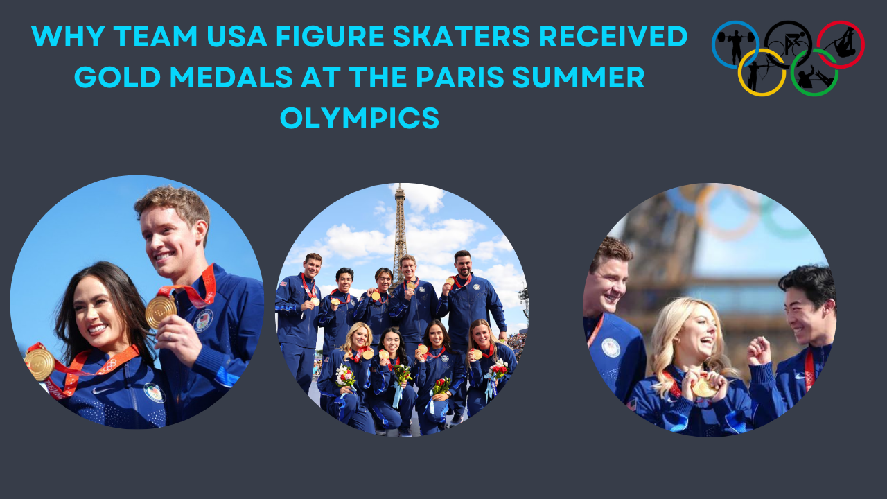 Why Team USA Figure Skaters Received Gold Medals at the Paris Summer Olympics